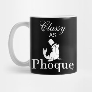 Classy as Phoque Mug